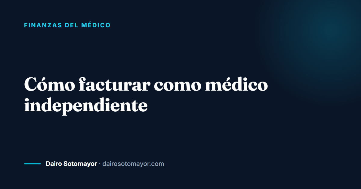 cómo facturar como médico independiente en Colombia